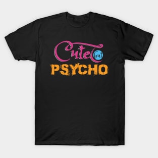 Cute but Psycho T-Shirt